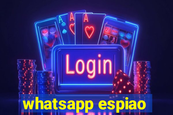 whatsapp espiao